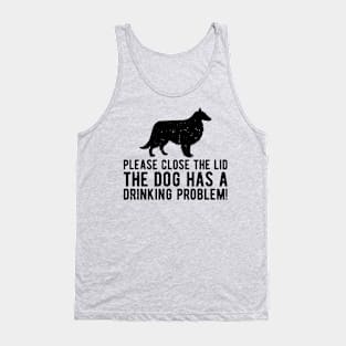 please close the lid the dog has a drinking problem! Tank Top